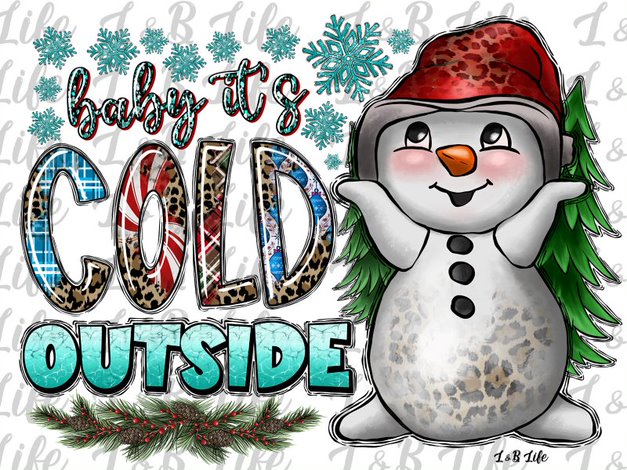 BABY ITS COLD OUTSIDE