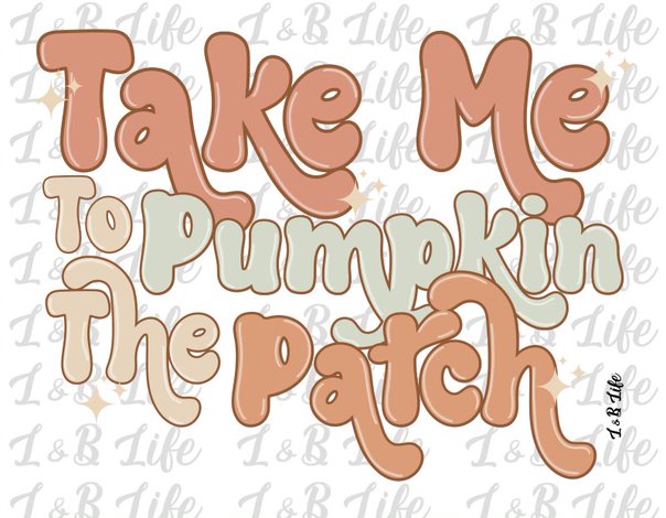 TAKE ME TO THE PUMPKIN PATCH