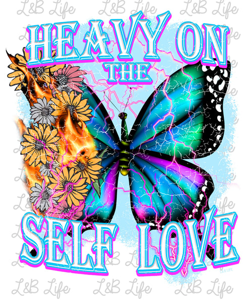 HEAVY ON THE SELF LOVE