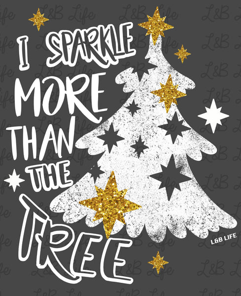 I SPARKLE MORE THAN THE TREE