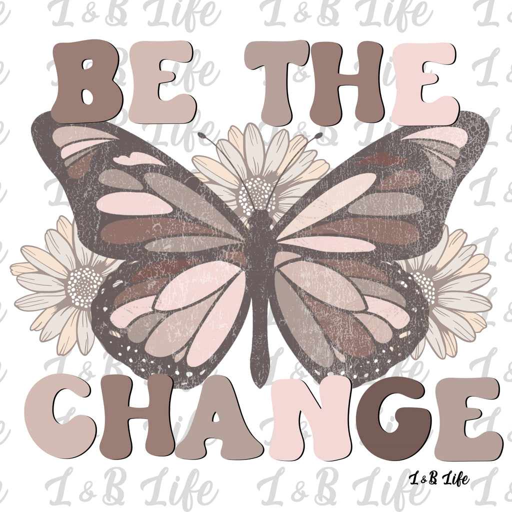 BE THE CHANGE