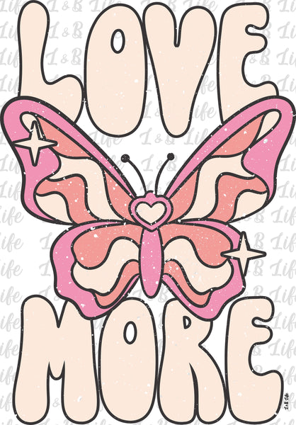 LOVE MORE BUTTERFLY