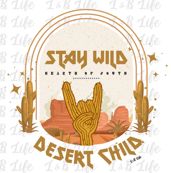 STAY WILD DESERT CHILD