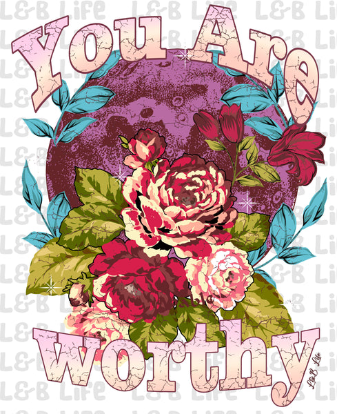 YOU ARE WORTHY