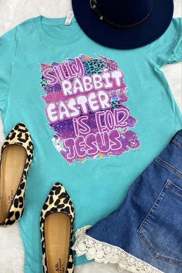 BC SILLY RABBIT EASTER IS FOR JESUS - TURQUOISE