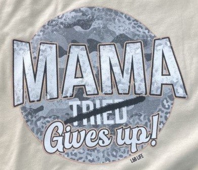 MAMA GIVES UP